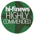 Hi-Fi News and Record Review's 'Highly Commended' award Hi-Fi News and Record Review's 'Highly Commended' award